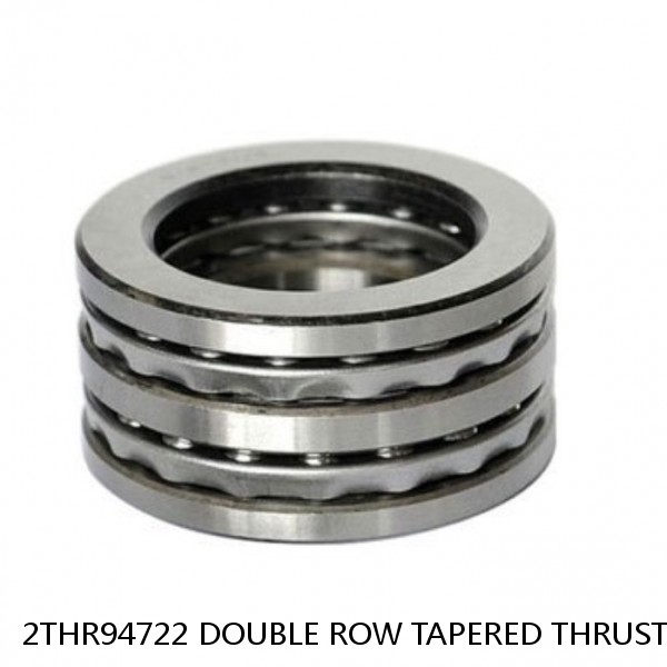 2THR94722 DOUBLE ROW TAPERED THRUST ROLLER BEARINGS #1 small image
