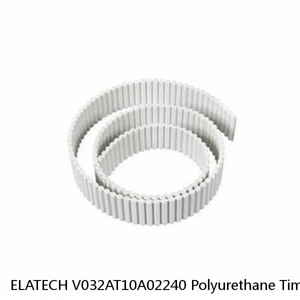 ELATECH V032AT10A02240 Polyurethane Timing Belt 
