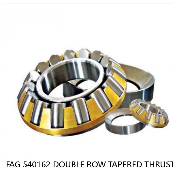 FAG 540162 DOUBLE ROW TAPERED THRUST ROLLER BEARINGS #1 image